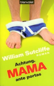 Frontcover: William Sutcliffe - Achtung, Mama ante portas