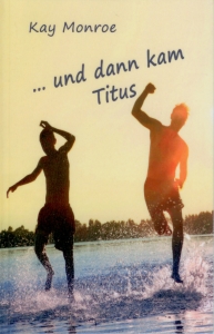 Frontcover Kay Monroe - ...und dann kam Titus