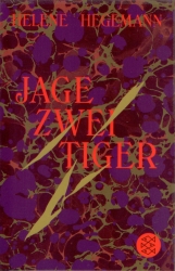 Frontcover Helene Hegemann - Jage zwei Tiger