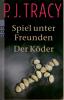 Frontcover P.J. Tracy - Spiel unter Freunden